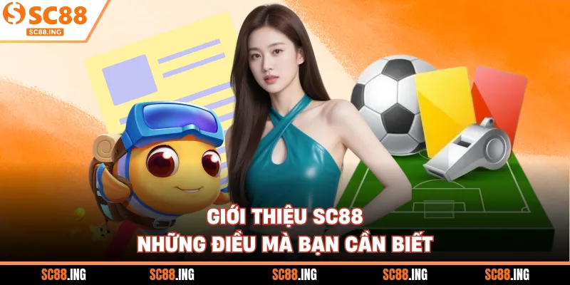 Giới thiệu SC88 những điều mà bạn cần biết